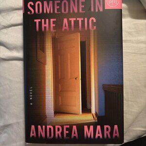 Someone in the Attic : A Novel by Andrea Mara (2024, Hardcover) Thriller Great